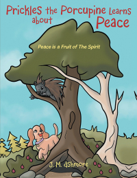 Imagen de portada: Prickles the Porcupine Learns about Peace 9781489748607