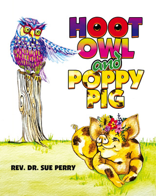 表紙画像: HOOT OWL AND POPPY PIG 9781489749901