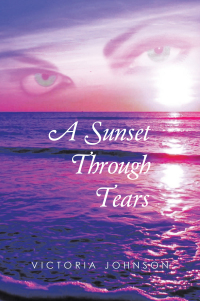 Cover image: A Sunset Through Tears 9781489750600