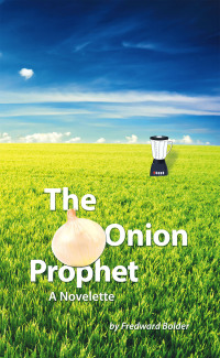 Imagen de portada: The Onion Prophet 9781489750846