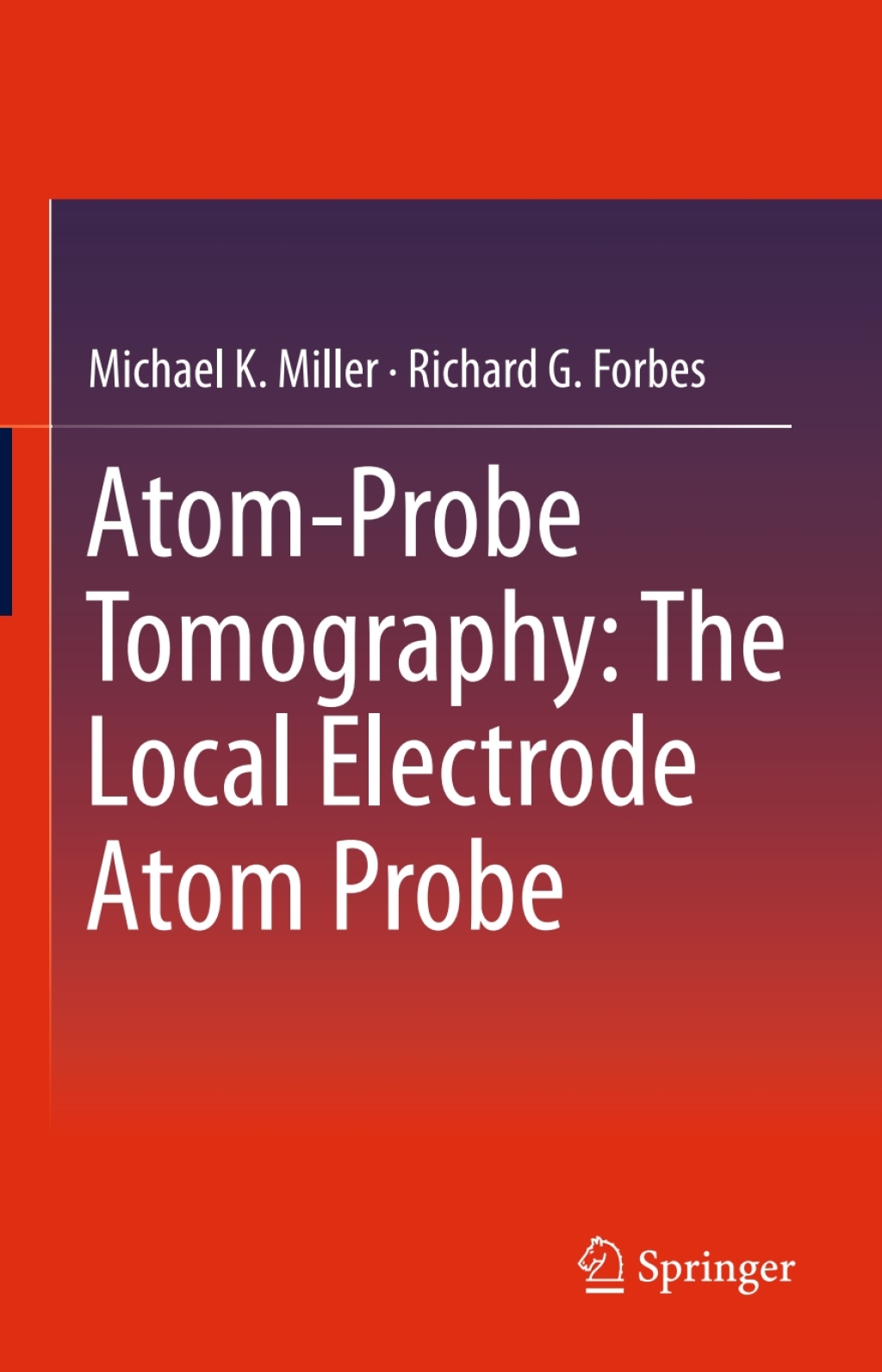 Atom-Probe Tomography The Local Electrode Atom Probe