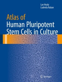 Cover image: Atlas of Human Pluripotent Stem Cells in Culture 9781489975065