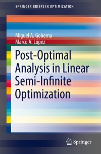 表紙画像: Post-Optimal Analysis in Linear Semi-Infinite Optimization 9781489980434