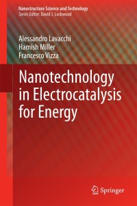 Imagen de portada: Nanotechnology in Electrocatalysis for Energy 9781489980588