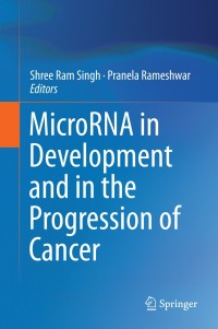 Omslagafbeelding: MicroRNA in Development and in the Progression of Cancer 9781489980649