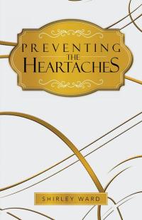 Imagen de portada: Preventing the Heartaches 9781490706283