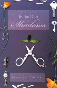 Cover image: In the Dust of Shadows 9781490707372