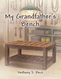 Imagen de portada: My Grandfather's Bench 9781490707556