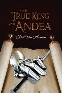 Cover image: The True King of Andea 9781490708300