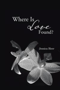 表紙画像: Where Is Love Found? 9781490708928