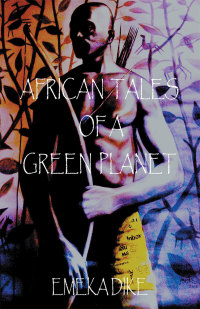 Imagen de portada: African Tales of a Green Planet 9781490709109