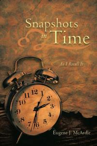 Imagen de portada: Snapshots in Time 9781490710785