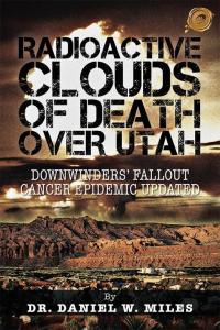 Cover image: Radioactive Clouds of Death over Utah 9781490710976