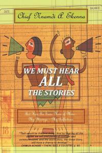 Cover image: We Must Hear All the Stories 9781490711072