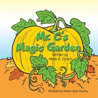 Cover image: Mr. C's Magic Garden 9781490711416