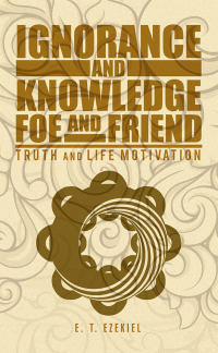 Cover image: Ignorance and Knowledge Foe and Friend 9781490712277