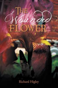 Cover image: The Wounded Flower 9781490712529