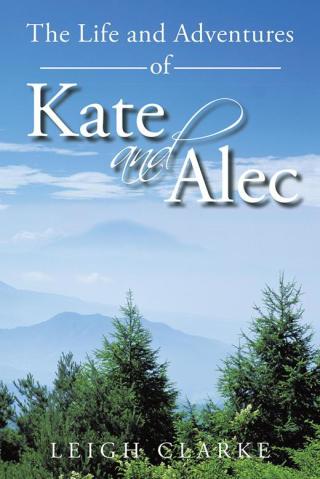 Cover image: The Life and Adventures of Kate and Alec 9781490714820