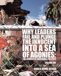 Imagen de portada: Why Leaders Fail and Plunge the Innocent into a Sea of Agonies 9781490714905