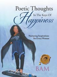 Cover image: Poetic Thoughts in the Keys of Happiness 9781490715742