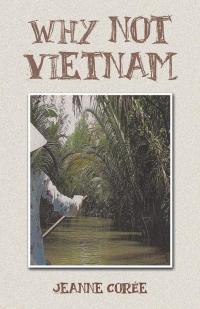 Imagen de portada: Why Not Vietnam 9781490716206