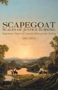 Cover image: Scapegoat - Scales of Justice Burning 9781490716657
