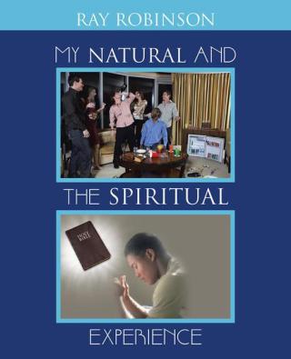 Cover image: My Natural and the Spiritual Experience 9781490716824