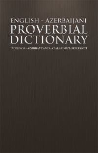 Imagen de portada: English - Azerbaijani Proverbial Dictionary 9781490717067