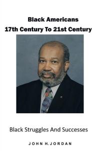 Cover image: Black Americans 17Th Century to 21St Century 9781490717326