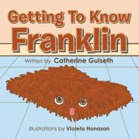 Omslagafbeelding: Getting to Know Franklin 9781490717869