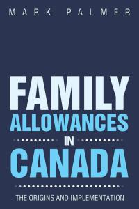 Cover image: Family Allowances in Canada 9781490718606