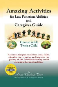 Omslagafbeelding: Amazing Activities for Low Function Abilities and Caregiver Guide 9781490719788