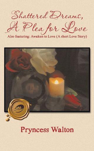 Imagen de portada: Shattered Dreams, a Plea for Love 9781490719986