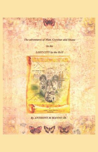 Imagen de portada: The Adventures of Matt, Crowbar and Shane in the Lost City by the Bay 9781490720050