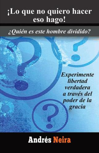 Cover image: ¡Lo Que No Quiero Hacer Eso Hago! 9781490720388