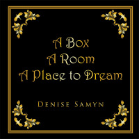 Cover image: A Box a Room a Place to Dream 9781490722702