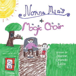 Omslagafbeelding: Nonna Mia's Magic Chair 9781490722733