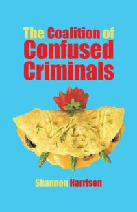 Imagen de portada: The Coalition of Confused Criminals 9781490724348