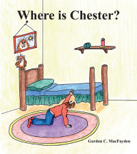 Omslagafbeelding: Where Is Chester? 9781412015585