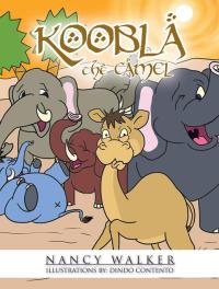 Imagen de portada: Koobla the Camel 9781466904835