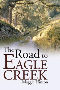 Imagen de portada: The Road to Eagle Creek 9781490725598