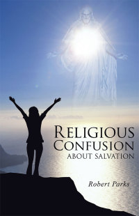 Omslagafbeelding: Religious Confusion About Salvation 9781490725680