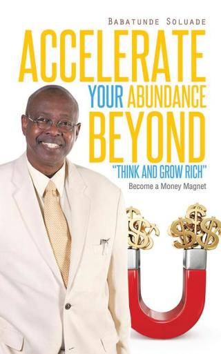 Cover image: Accelerate Your Abundance Beyond “Think and Grow Rich” 9781490728162
