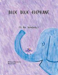 Cover image: Blue Blue Elephant (I Am Somebody) 9781412027984