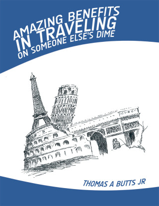 Cover image: Amazing Benefits in Traveling on Someone Else's Dime 9781426942242