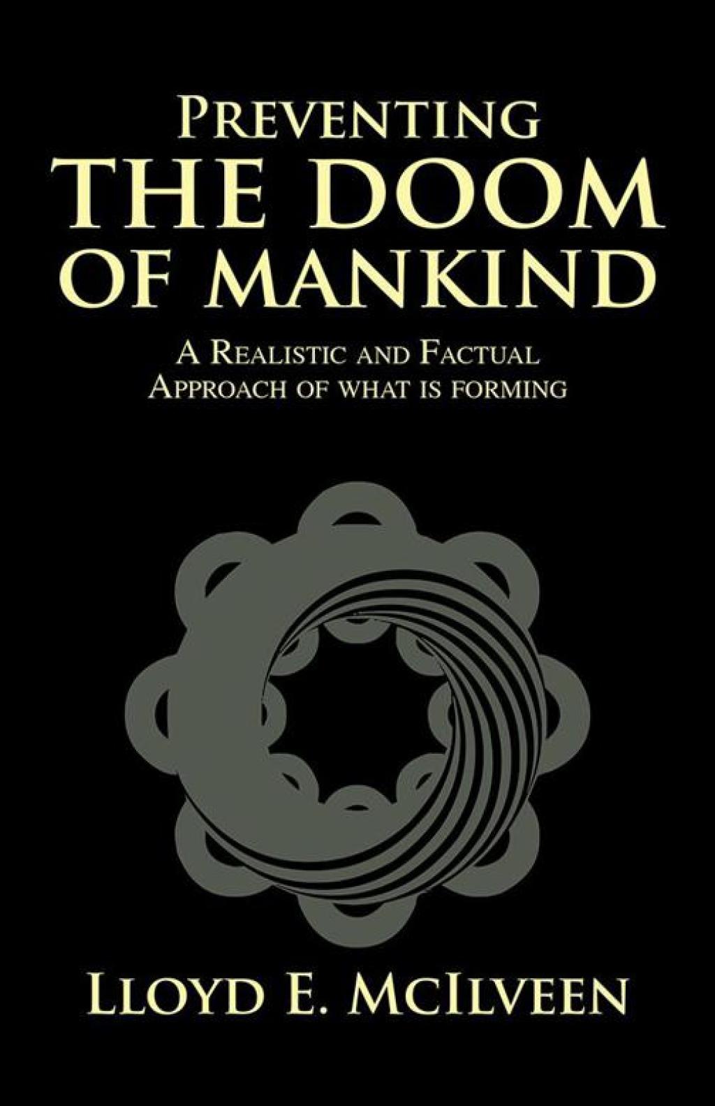 Preventing the Doom of Mankind A Realistic and Factual Approach of What Is Forming