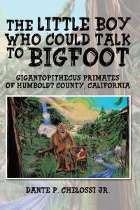 Imagen de portada: The Little Boy Who Could Talk to Bigfoot 9781490729190