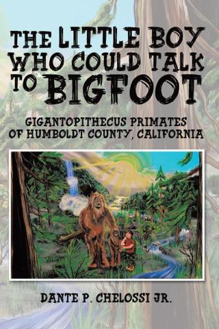 Titelbild: The Little Boy Who Could Talk to Bigfoot 9781490729190
