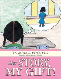 Cover image: Her Story, My Gift! 9781490730172