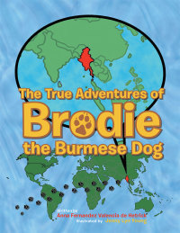 表紙画像: The True Adventures of Brodie the Burmese Dog 9781490730547